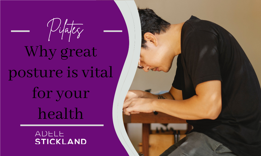 Why great posture is vital for your health