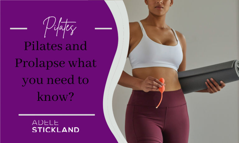 Pilates and Prolapse what you need to know